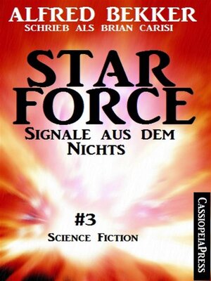 cover image of Brian Carisi--Star Force 3--Signale aus dem Nichts (Star Force Commander John Darran)